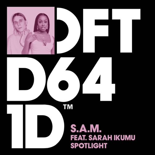 S.A.M., Sarah Ikumu - Spotlight - Club Mix [DFTD641D2]